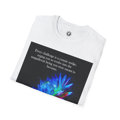 Every challenge is a cosmic nudge Unisex Softstyle T-Shirt