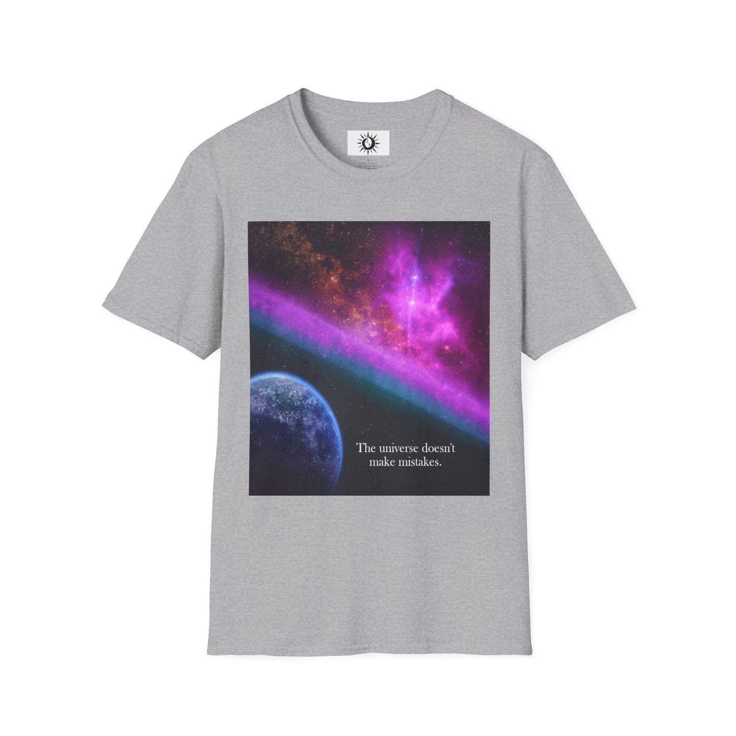 The universe doesn't make mistakes Unisex Softstyle T-Shirt