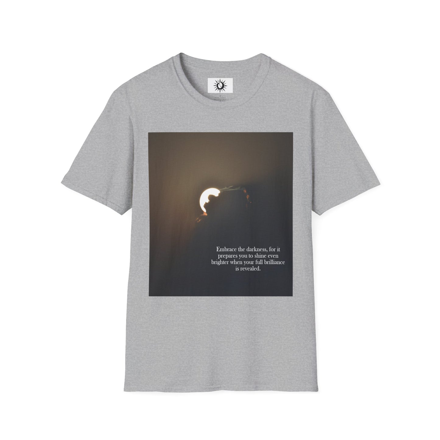 Your full brilliance is revealed Unisex Softstyle T-Shirt