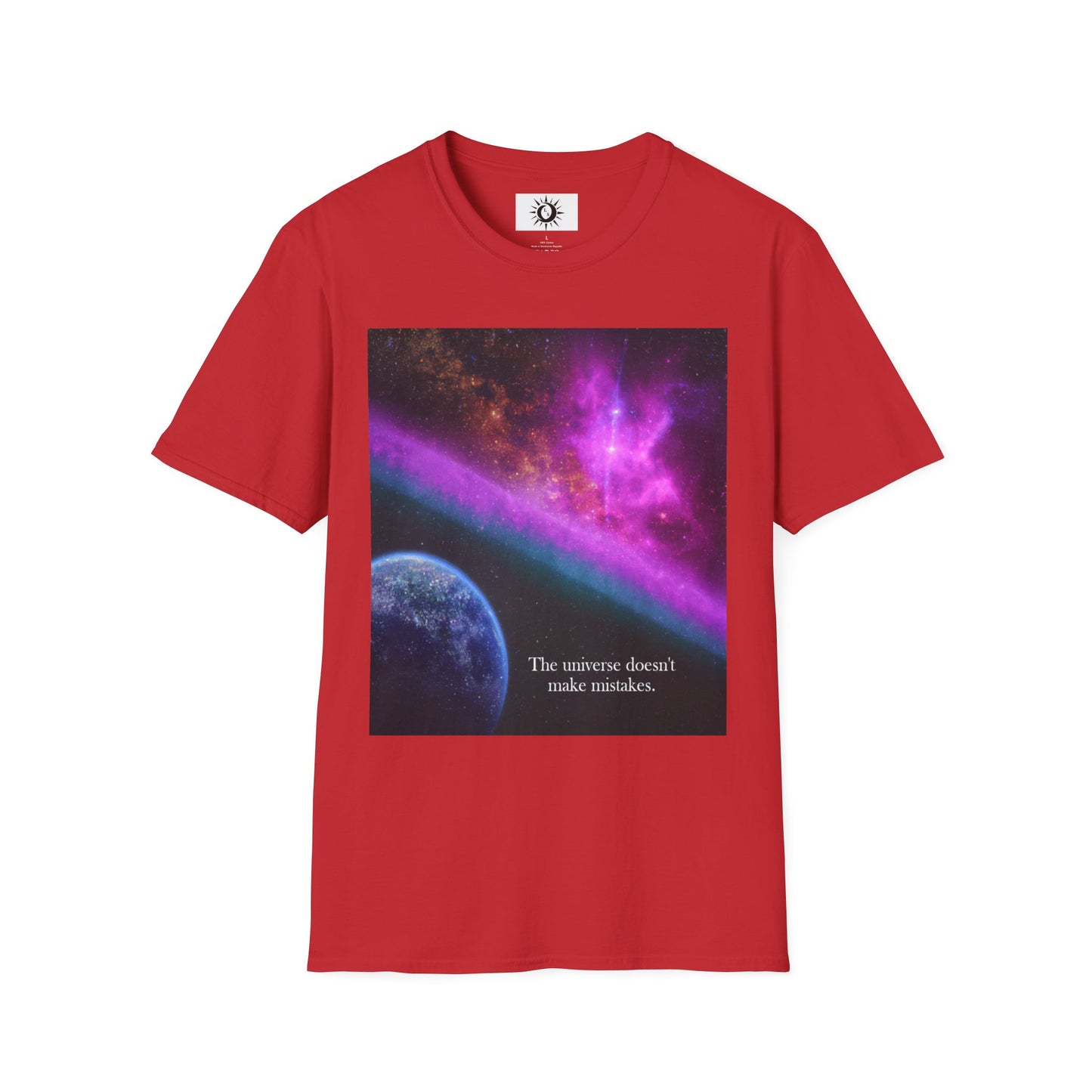 The universe doesn't make mistakes Unisex Softstyle T-Shirt