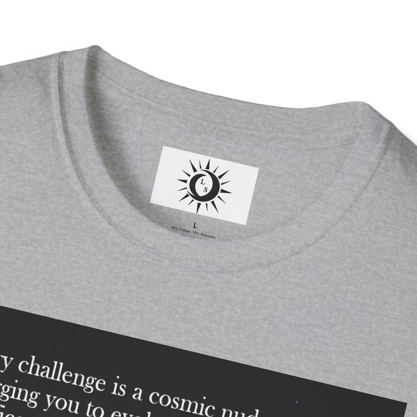 Every challenge is a cosmic nudge Unisex Softstyle T-Shirt