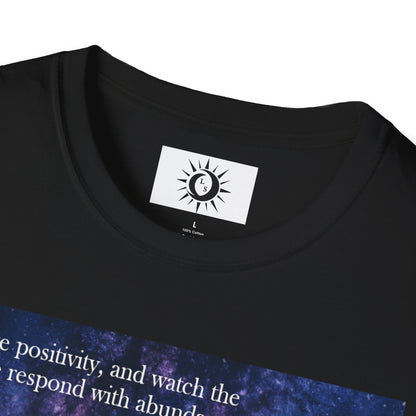 Watch the universe respond with abundance Unisex Softstyle T-Shirt