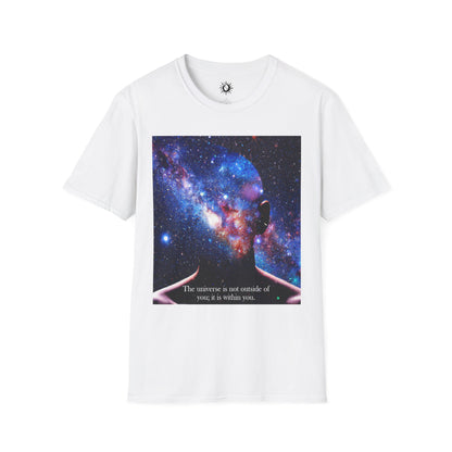 The universe is not outside of you; it is within you Unisex Softstyle T-Shirt