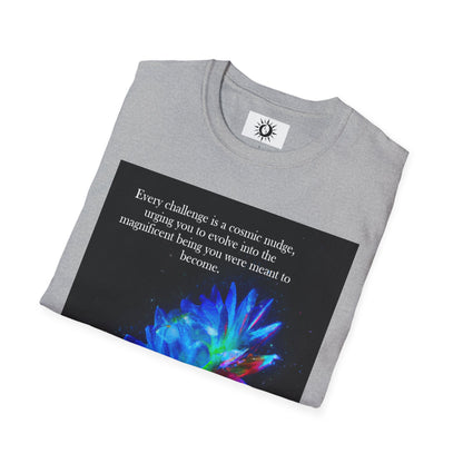 Every challenge is a cosmic nudge Unisex Softstyle T-Shirt